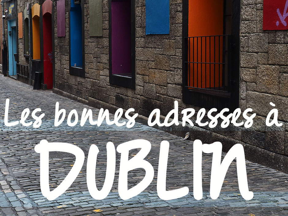 mes-bonnes-adresses-a-dublin