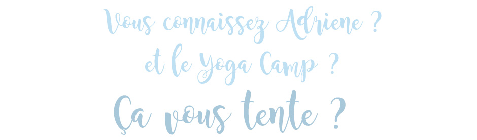 Les Petites Découvertes #1 - Yoga with Adriene - Yoga Camp, vous connaissez ?