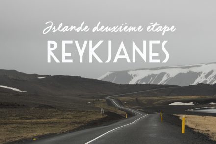 Islande #2 : La péninsule de Reykjanes - Road trip en Islande let' Em go