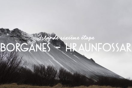 Road trip en Islande #6: Borganes - Hraunfossar